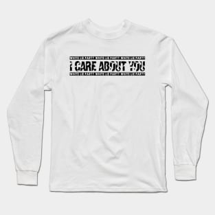 White lie party. I care about you! Long Sleeve T-Shirt